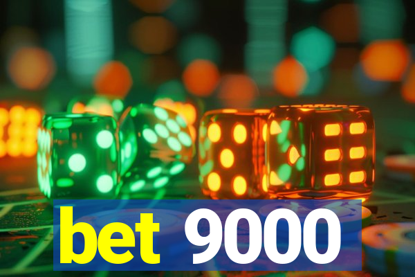 bet 9000